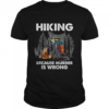 Hiking Because Murder Is Wrong Cat Shirt Classic Men's T-shirt
