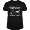 I Like Horses And Dogs And Maybe 3 People Classic Men's T-shirt