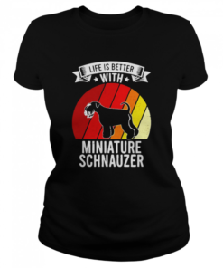 Life Is Better With Miniature Schnauzer Dogs Vintage T- Classic Women's T-shirt
