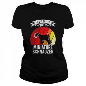 Life Is Better With Miniature Schnauzer Dogs Vintage T- Classic Women's T-shirt