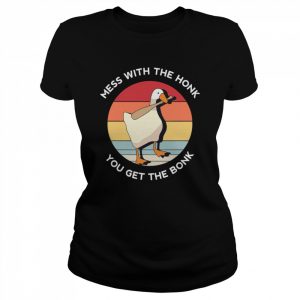 Mess With The Honk You Get The Bonk Goose Vintage T-Shirt Classic Women's T-shirt