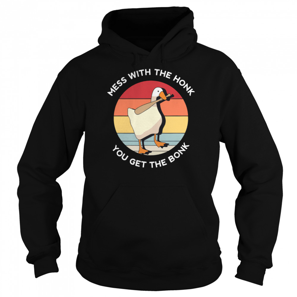 Mess With The Honk You Get The Bonk Goose Vintage T-Shirt Unisex Hoodie