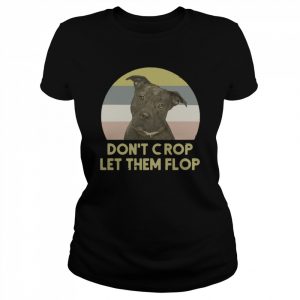 Pitbull Don’t crop let them flop sunset t Classic Women's T-shirt