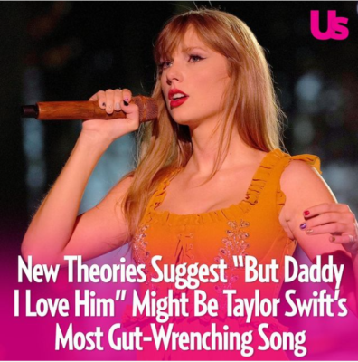 New Theories Suggest ‘But Daddy I Love Him’ Might Be Taylor Swift’s Most Gut-Wrenching Song